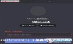 ziaotiTokenim: 了解数字资产的新维度